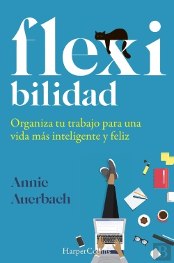 Bertrand.pt - Flex-Ibilidad. Organiza Tu Trabajo Para Una Vida Más Inteligente Y Feliz