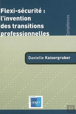 Bertrand.pt - Flexi-Sécurité : L'Invention Des Transitions Professionnelles