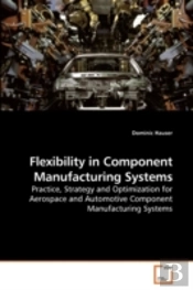 Flexibility In Component Manufacturing S