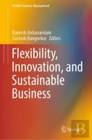 Flexibility, Innovation, And Sustainable Business
