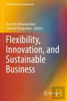 Flexibility, Innovation, And Sustainable Business