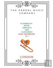 Flexibility With Triplets And Glissando N-1 Bass Trombone