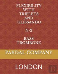 Flexibility With Triplets And Glissando N-2 Bass Trombone