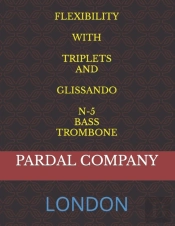 Flexibility With Triplets And Glissando N-5  Bass Trombone