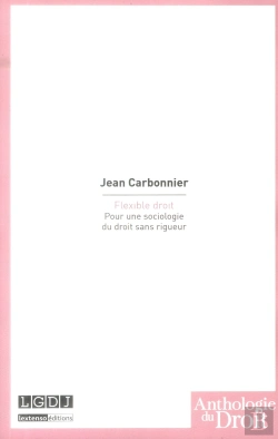 Bertrand.pt - Flexible Droit ; Pour Une Sociologie Du Droit Sans Rigueur