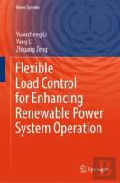 Flexible Load Control For Enhancing Renewable Power System Operation