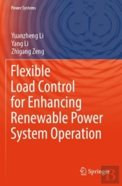 Flexible Load Control For Enhancing Renewable Power System Operation