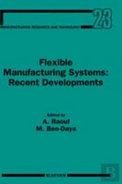 Flexible Manufacturing Systems: Recent Developments
