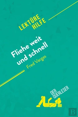 Bertrand.pt - Fliehe Weit Und Schnell Von Fred Vargas (Lektürehilfe) : Detaillierte Zusammenfassung, Personenanalyse Und Interpretation