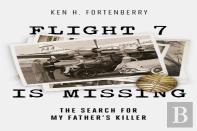 Flight 7 Is Missing: The Search For My Father'S Killer