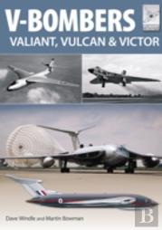 Flight Craft 7: V Bombers: Valiant, Vulcan & Victor
