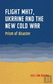 Flight Mh17, Ukraine And The New Cold War
