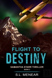 Flight To Destiny (A Samantha Starr Thriller, Book 2)