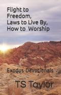 Flight To Freedom, Laws To Live By, How To Worship