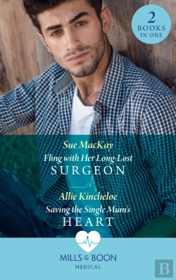 Bertrand.pt - Fling With Her Long-Lost Surgeon / Saving The Single Mum'S Heart