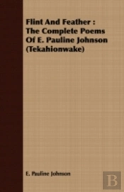 Flint And Feather : The Complete Poems O