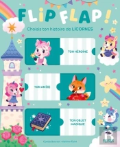 Flip Flap ! Choisis Ton Histoire De Licornes