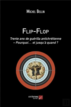 Bertrand.pt - Flip-Flop - Trente Ans De Guerilla Antichretienne  Pourquoi  Et Jusqu A Quand ?