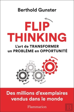 Bertrand.pt - Flip Thinking : L'Art De Transformer Un Problème En Opportunité
