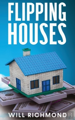 Bertrand.pt - Flipping Houses An Easy Guide For Beginners To Find, Finance, Rehab, And Resell Houses For Maximum Profit. Create Passive Income And Achieve Financial Freedom.