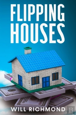 Bertrand.pt - Flipping Houses An Easy Guide For Beginners To Find, Finance, Rehab, And Resell Houses For Maximum Profit. Create Passive Income And Achieve Financial Freedom.