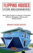 Flipping Houses For Beginners