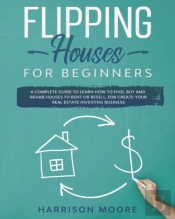 Flipping Houses For Beginners