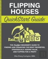 Flipping Houses Quickstart Guide