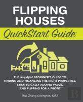 Flipping Houses Quickstart Guide