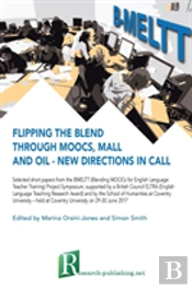 Flipping The Blend Through Moocs, Mall And Oil - New Directions In Call