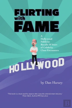 Bertrand.pt - Flirting With Fame - A Hollywood Publicist Recalls 50 Years Of Celebrity Close Encounters (Color Version)