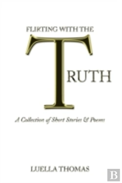 Bertrand.pt - Flirting With The Truth: A Collection Of