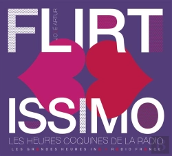 Bertrand.pt - Flirtissimo ; Les Heures Coquines De La Radio