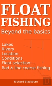 Float Fishing Beyond The Basics