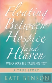 Floating Between Hospice And Heaven