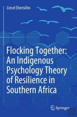 Bertrand.pt - Flocking Together: An Indigenous Psychology Theory Of Resilience In Southern Africa
