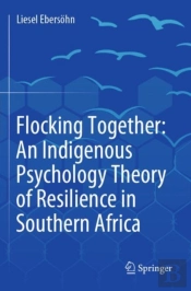 Flocking Together: An Indigenous Psychology Theory Of Resilience In Southern Africa