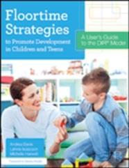 Floortime Strategies To Promote Development In Children And Teens