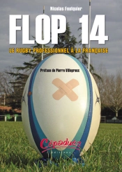 Flop 14 ; Le Rugby Professionnel À La Française