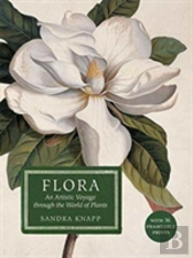Flora: An Artistic Voyage Through The World Of Plants