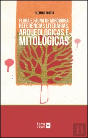 Flora e Fauna de Miróbriga: Referências Literárias, Arqueológicas e Mitológicas