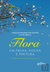 Flora Em Prosa, Poesia E Pintura: 21 Plantas Icônicas Da Amazônia