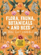 Flora, Fauna, Botanicals, And Bees Sticker, Color & Activity Book