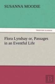 Flora Lyndsay Or, Passages In An Eventful Life