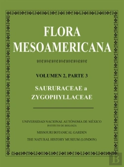 Bertrand.pt - Flora Mesoamericana, Volumen 2, Parte 3 - Saururceae A Zygophyllaceae