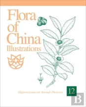 Flora Of China Illustrations, Volume 12 - Hippocastanaceae Through Theaceae