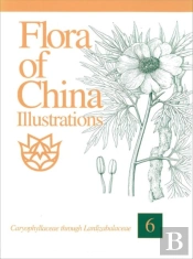 Flora Of China Illustrations, Volume 6 - Caryophyllaceae Through Lardizabalaceae