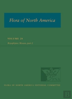 Bertrand.pt - Flora Of North America North Of Mexico, Vol. 28: Bryophyta, Part 2
