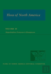 Flora Of North America: Volume 10, Magnoliophyta: Proteaceae To Elaeagnaceae