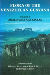 Flora Of The Venezuelan Guayana, Volume 3 - Araliaceae-Cactaceae